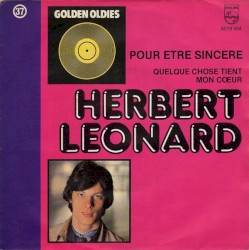 Pour être sincère / Quelque chose tient mon cœur