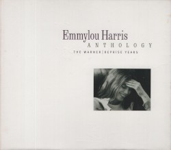 Emmylou Harris Anthology: The Warner / Reprise Years