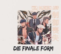 Wir drehen auf - Die finale Form