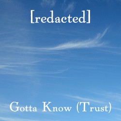 Gotta Know (Trust)