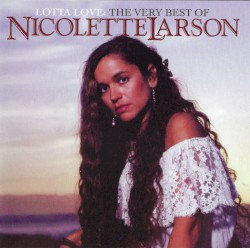 Lotta Love: The Very Best of Nicolette Larson