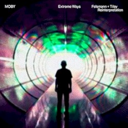 Extreme Ways (Felsmann + Tiley Reinterpretation)