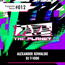 Rave The Planet: Supporter Series #012