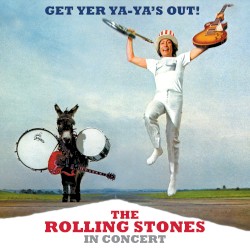 Get Yer Ya‐Ya’s Out! The Rolling Stones in Concert
