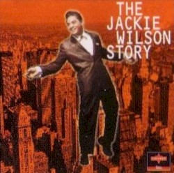 The Jackie Wilson Story: The New York Years, Volume 3
