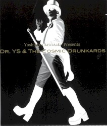 Dr.YS & The Cosmic Drunkards