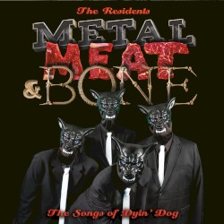 It’s Metal, Meat & Bone: The Songs of Dyin’ Dog