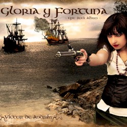 Gloria y fortuna: Epic Rock Album