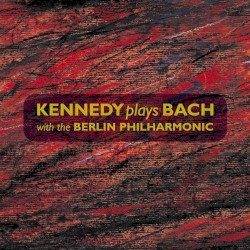 Kennedy plays Bach with the Berlin Philharmonic