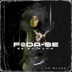 Foda-Se Se Eu Fumo