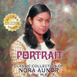 Classic Collection of Nora Aunor Vol. 7 (Portrait)