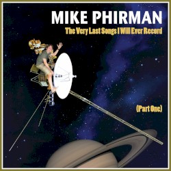 The Very Last Songs I Will Ever Record (Part One)