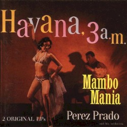 Mambo Mania / Havana, 3 A.M.