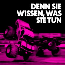 Denn sie wissen was sie tun