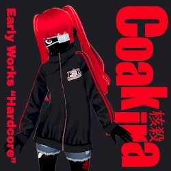 Early Works "Hardcore"