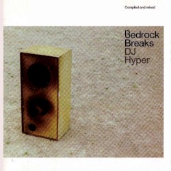 Bedrock Breaks: DJ Hyper