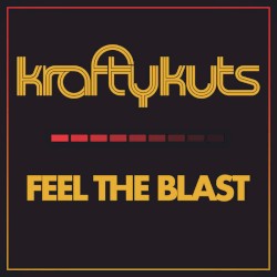 Feel The Blast / Go Krafty!