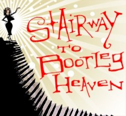 Stairway to Bootleg Heaven