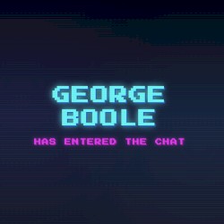 George Boole has entered the chat