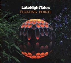 LateNightTales: Floating Points