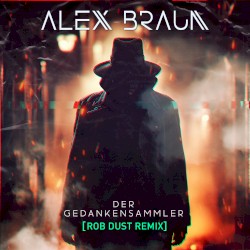 Der Gedankensammler (Rob Dust club remix)