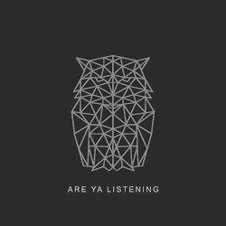 Are Ya Listening