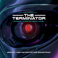 The Terminator: Original MGM Motion Picture Soundtrack