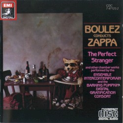 Boulez Conducts Zappa: The Perfect Stranger
