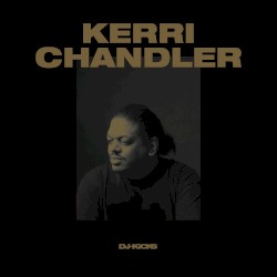 DJ-Kicks: Kerri Chandler