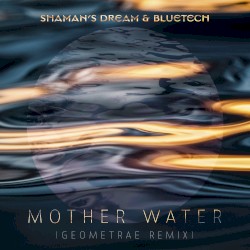 Mother Water (Geometrae remix)