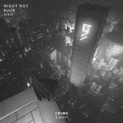 Crime (Might Not & Kuur remix)