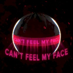 Can't Feel My Face