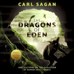 The Dragons of Eden: Speculations on the Evolution of Human Intelligence