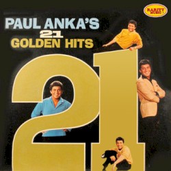Paul Anka’s 21 Golden Hits