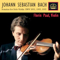 Violin Sonatas, BWVV 1001, 1003 & 1005