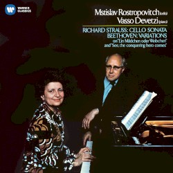 Richard Strauss: Cello Sonata / Beethoven: Cello Variations on “Ein Mädchen oder Weibchen” and “See, the Conquering Hero Comes”