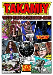 TAKAMIY VIDEO CLIPS & LIVE 2007～2012