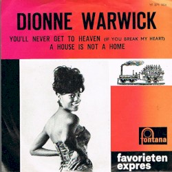 You’ll Never Get to Heaven (If You Break My Heart) / A House Is Not a Home
