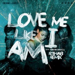Love Me Like I Am (R3HAB Remix)