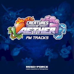 Creatures of Aether: FM TRACKS