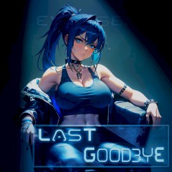 LAST GOODBYE