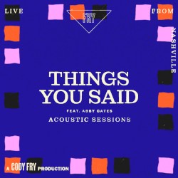 Things You Said (acoustic Sessions / live From Nashville)