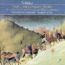 Schütz: The Christmas Story · Gabrieli: Christmas Motets