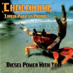 Diesel Power With You (Prodigy vs. Linkin Park)