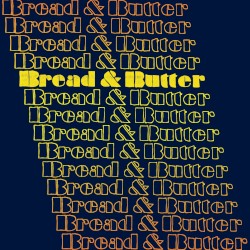 Bread & Butter