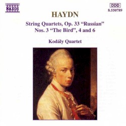 String Quartets, op. 33 "Russian", nos. 3 "The Bird", 4 and 6