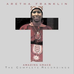 Amazing Grace: The Complete Recordings