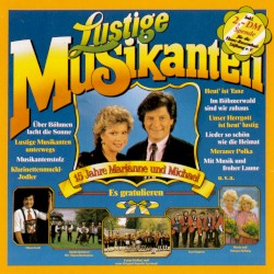 Lustige Musikanten: 15 Jahre Marianne & Michael