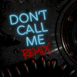 Don't Call Me (Club Mix)