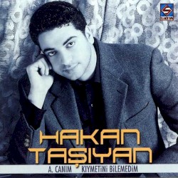 A Canım/Kıymetini Bilemedim